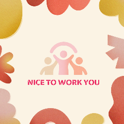 Nice to Work You