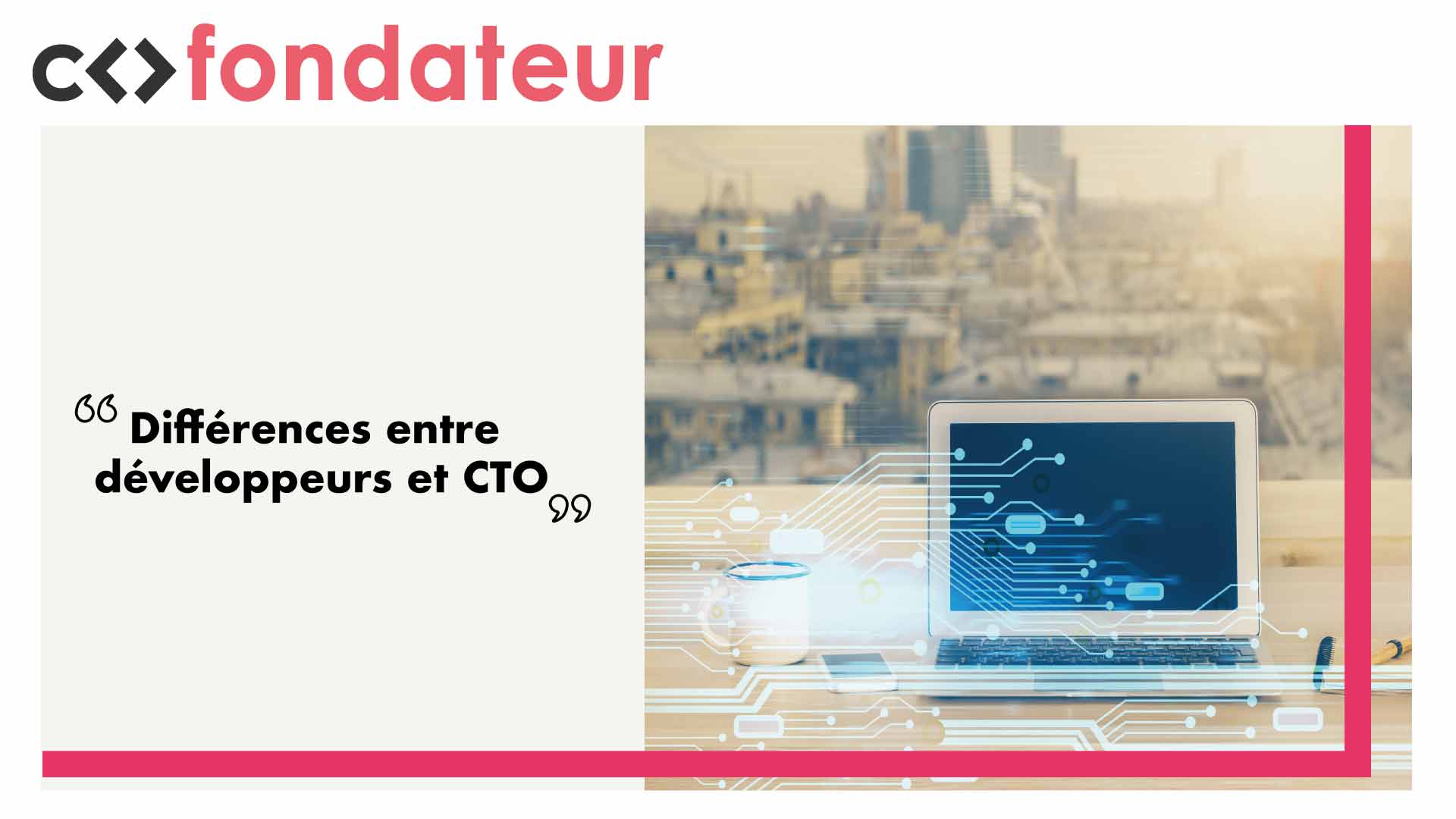 Différences entre Développeur et CTO