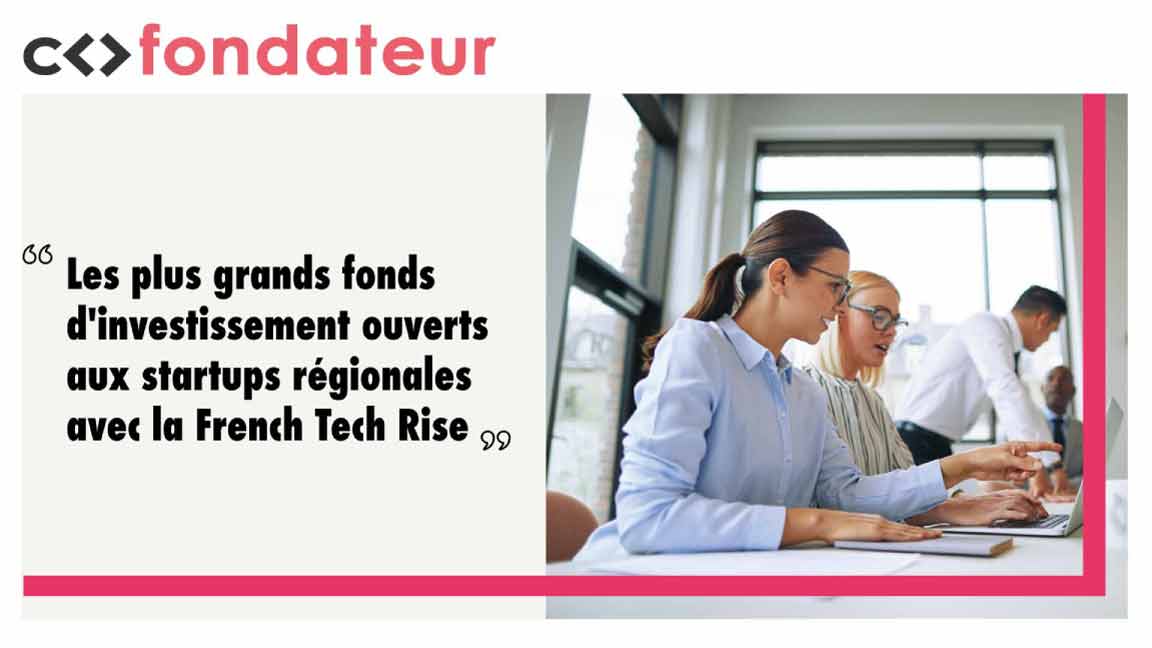 Les plus grands fonds d'investissement ouverts aux startups régionales avec la French Tech Rise