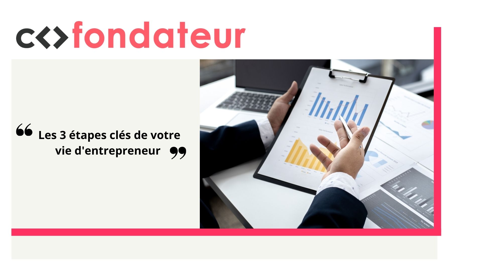 Les 3 étapes clés de votre vie d’entrepreneur