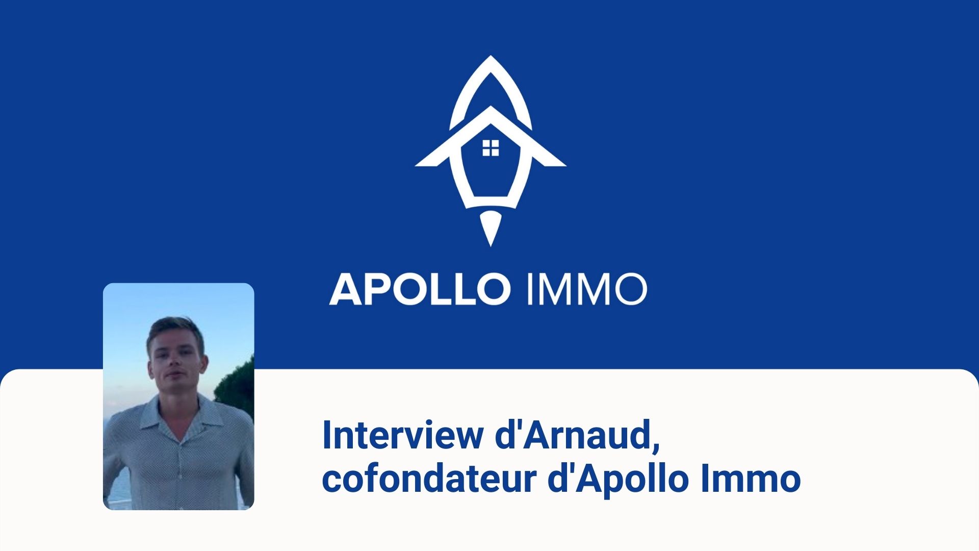 Interview d'Arnaud, cofondateur d'Apollo Immo
