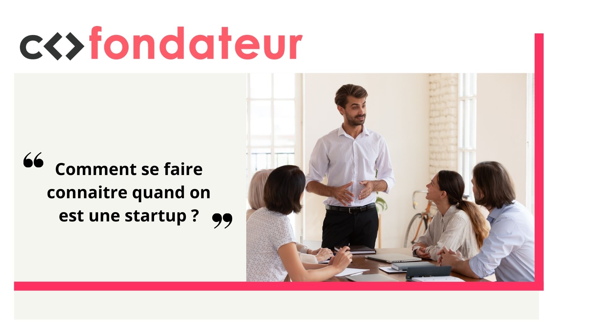 Comment se faire connaître quand on est une startup ?